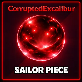 CORRUPTED EXCALIBUR + F SAILOR PIECE