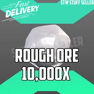 Rough ore