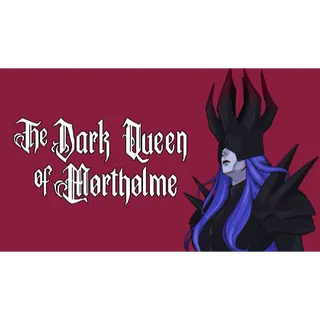 The Dark Queen of Mortholme