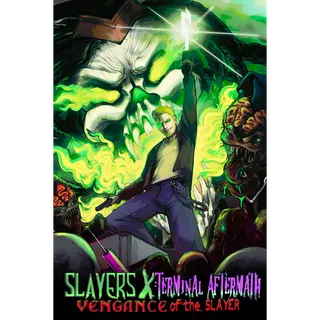 Slayers X: Terminal Aftermath: Vengance of the Slayer