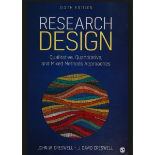 Research Design: Qualitative, Quantitative, and Mixed Methods Approaches