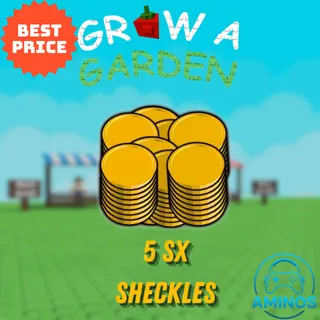 5 SX SHECKLES GROW A GARDEN