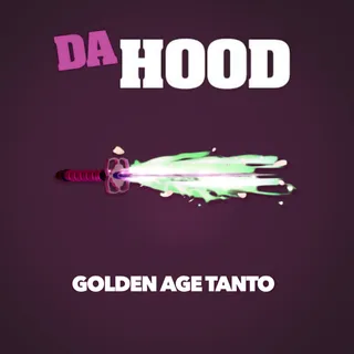 Da Hood - Golden Age Tanto