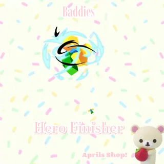 BADDIES HERO FINISHER