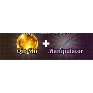 QIN SHI + MANIPULATOR - SAILOR PIECE
