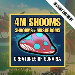 4M SHOOMS / 4000000 SHROOMS / MUSHROOMS - CREATURES OF SONARIA / COS