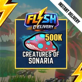 500K SHOOMS / 500000 SHOOMS / MUSHROOMS - CREATURES OF SONARIA