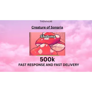 500k MUSHROOM - Creature of Sonaria