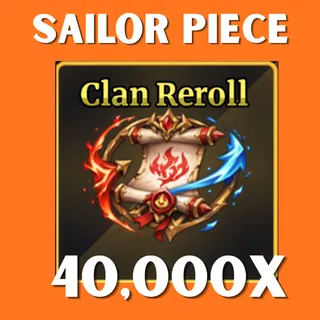 40K CLAN REROLL - SAILOR PIECE