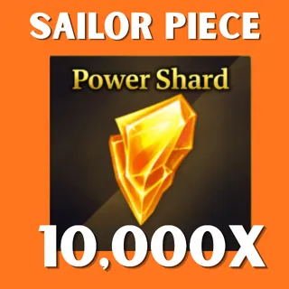 10K POWER SHARD - SAILOR PIECE