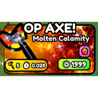 CHOP YOUR TREE / MOLTEN CALAMITY AXE (OP AXE!)