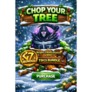CHOP YOUR TREE | 11PCS REAPER'S REINCARNATION (x300)