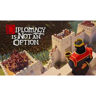 Diplomacy Is Not an Option