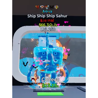 Lvl 250 Ship Ship Ship Sahur Aqua 5 Traits 66.3Qi/s