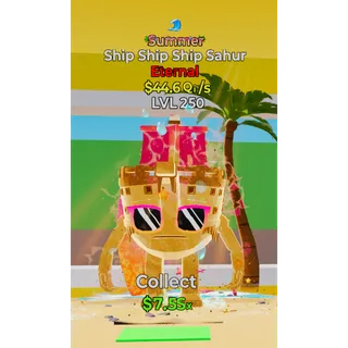 Lvl 250 Ship Ship Ship Sahur Summer 1 Trait 44.6Qi/s