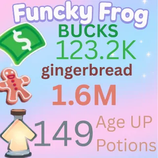1.6M ginger bread 123.2k bucks  149 age up