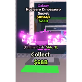 ⚡Galaxy Nuclearo Dinossauro 105M/S