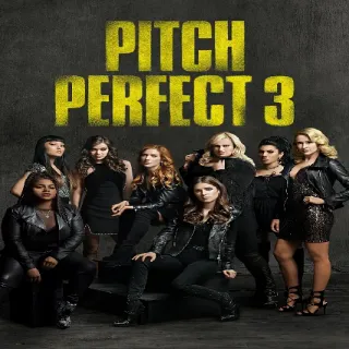 Pitch Perfect 3 (4k) (MoviesAnywhere)