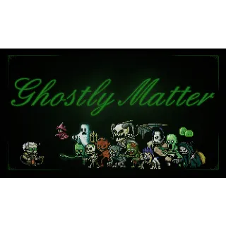 Ghostly Matter
