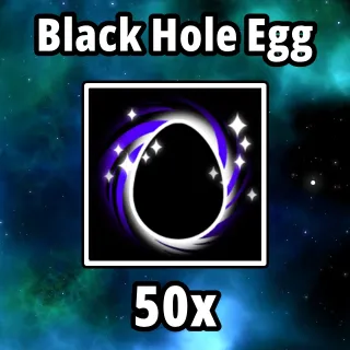 50x Black Hole Egg