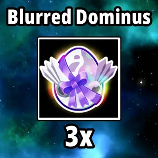 3x Blurred Dominus Egg