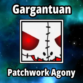 Gargantuan Patchwork Agony