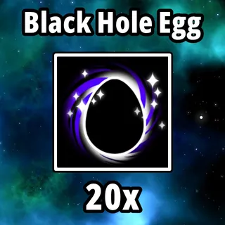 20x Black Hole Egg