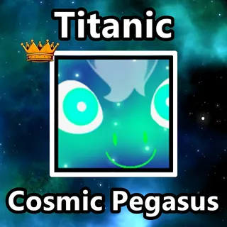 Titanic Cosmic Pegasus