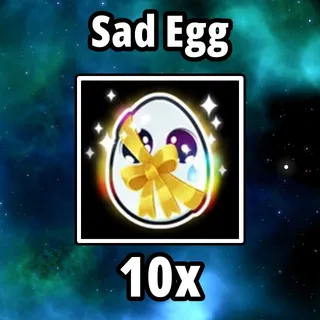 10x Sad Egg