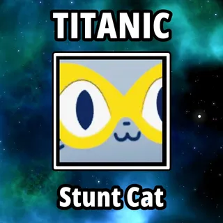 Titanic Stunt Cat