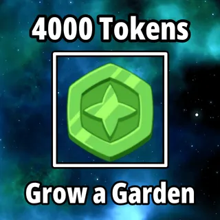 4000 Token Grow a Garden