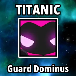 Titanic Guard Dominus
