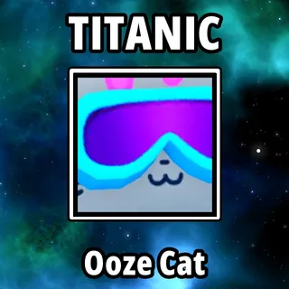 Titanic Ooze Cat