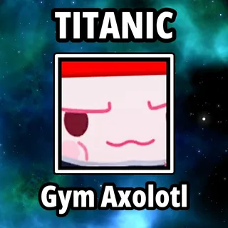 Titanic Gym Axolotl
