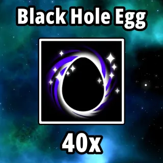 40x Black Hole Egg