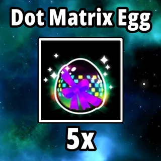 5x Dot Matrix Egg