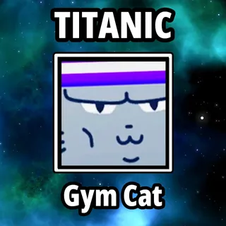 Titanic Gym Cat