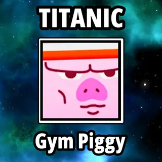 Titanic Gym Piggy