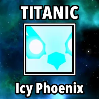 Titanic Icy Phoenix