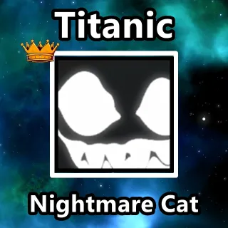 Titanic Nightmare Cat