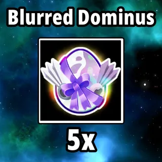 5x Blurred Dominus Egg