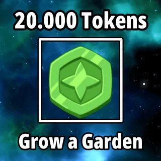 20K Token Grow a Garden