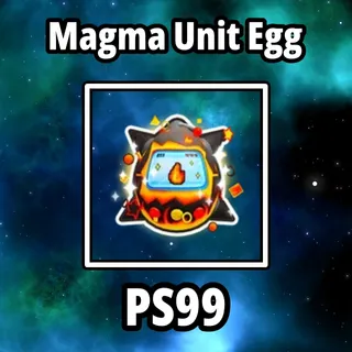 Magma Unit Egg