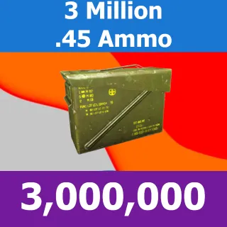.45 Ammo X 3 Million