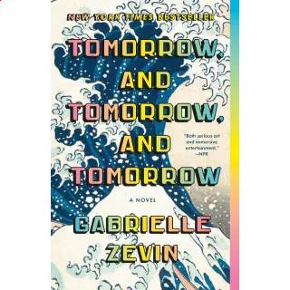 Tomorrow, and Tomorrow, and Tomorrow: A novel