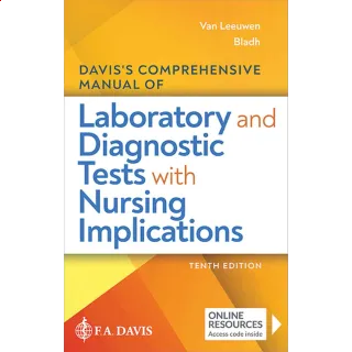 Davis's Comprehensive Manual of Laboratory and Diagnostic Tests With Nursing Implications Tenth Edition