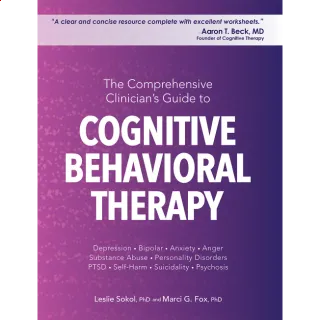 The Comprehensive Clinician's Guide to Cognitive Behavioral Therapy