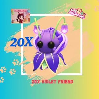 20X VIOLET FRIEND