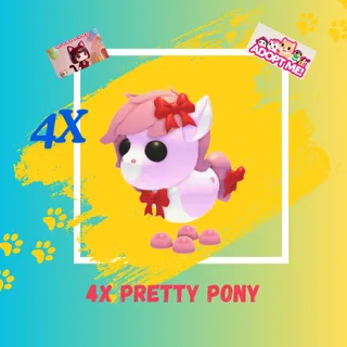 4X PRETTY PONY