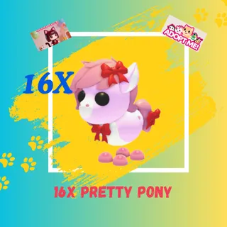 16X PRETTY PONY